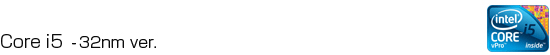Core i5 -32nm ver.